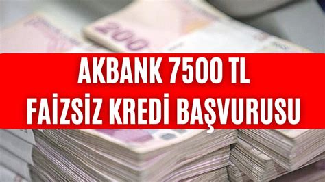 akbank kredi başvurusu 7500 tl